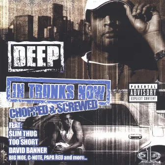 IN TRUNKS NOW - Chopped & Screwed by Deep Cold