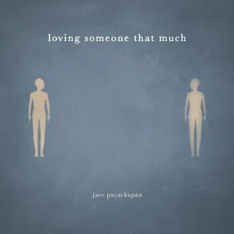 loving someone that much by Jace Payackapan