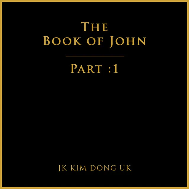 The Book of John: Part 1