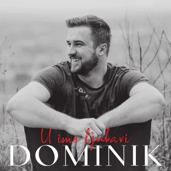 U Ime Ljubavi by Dominik & Co