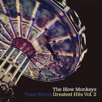 Time Storm: Greatest Hits Vol. 2 by The Blow Monkeys