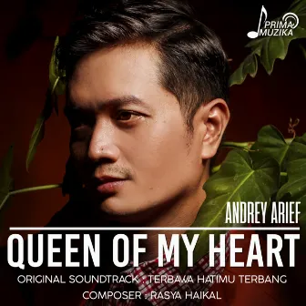 Queen of My Heart by Andrey Arief