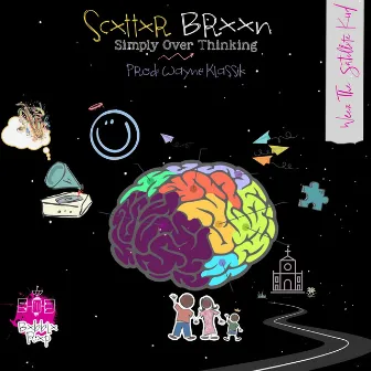 Scxttxr Brxxn Simply Overthinking by Weez the Satellite Kiid