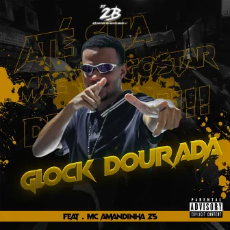 Glock Dourada (feat. Mc Amandinha Zs) by DJ 2B