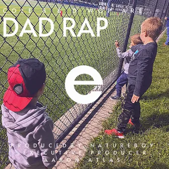 Cole B & D Wop Are... Dad Rap by Cole B