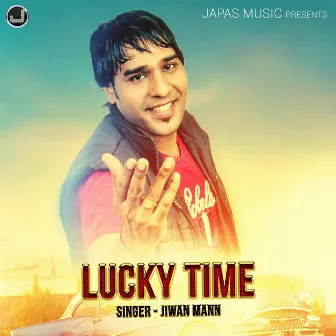 Lucky Time by Jiwan Mann