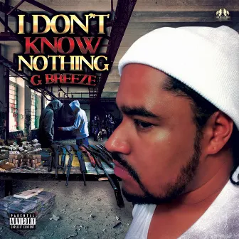 I Don't Know Nothing by G Breeze