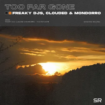 Too Far Gone by Mondorro