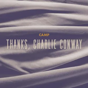 Thanks, Charlie Conway by Camp