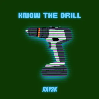 Know The Drill by Ray2k