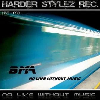 No Live Without Music by Bma