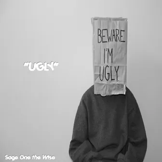 Ugly by Sage One The Wise