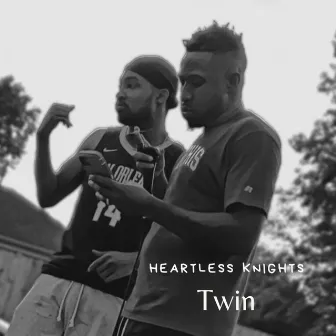 Twin by Heartless Knights