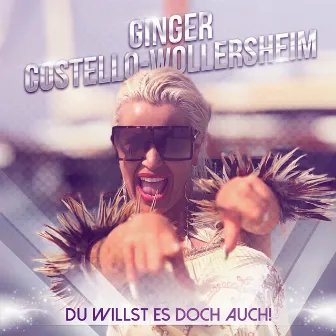 Du willst es doch auch by Ginger Costello-Wollersheim