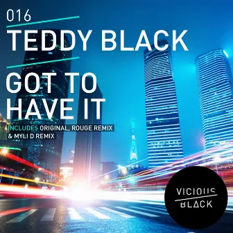 Got To Have It by Teddy Black