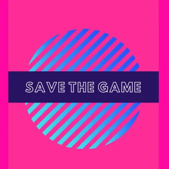 Save the Game by Deejay Cobertaix