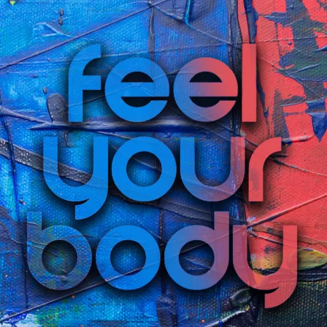 Feel Your Body