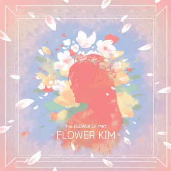 The Flower Of May by Flower Kim