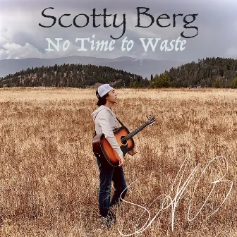 No Time to Waste by Scotty Berg