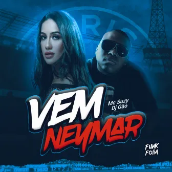 Vem Neymar by Mc Suzy