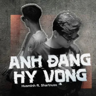 Anh Đang Hy Vọng by Husminh