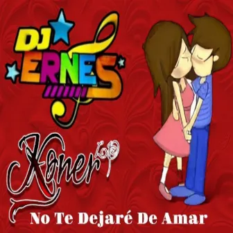 No Te Dejare De Amar by Dj Ernes