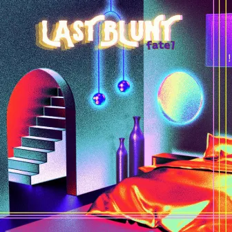 Last Blunt by Fatel