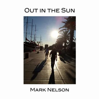 Out in the Sun by Mark Nelson