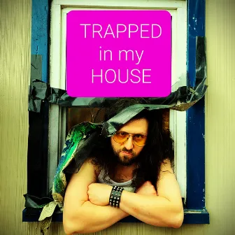 Trapped in my House by Mikey Money