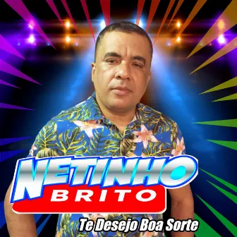 Te Desejo Boa Sorte by Netinho Brito