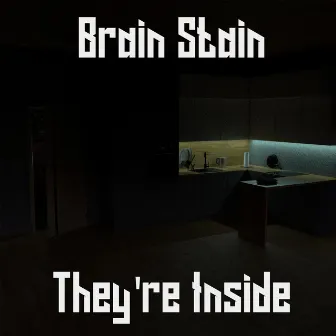 They're Inside by Brain Stain