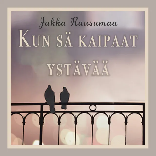 Kun sä kaipaat ystävää