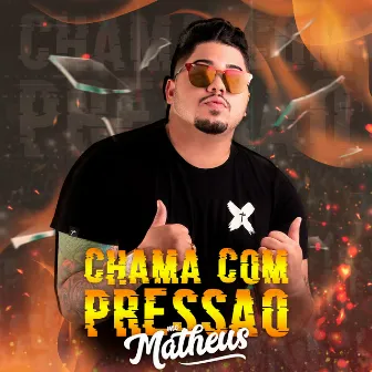 Chama Com Pressão by Matheuzinho