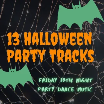 13 Halloween Party Tracks: Friday 13th Night Party Dance Music by Halloween Tribe