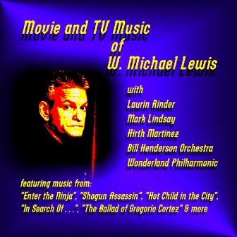 Movie and T V Music of W. Michael Lewis by W. Michael Lewis