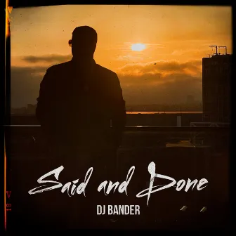 Said and Done by DJ Bander