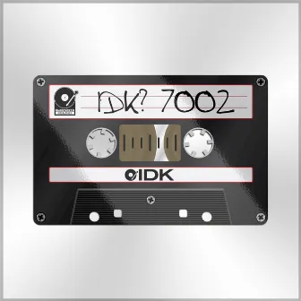 IDK? 7002 (Stevie Decibel & Dub Baby Presents IDK?) by IDK