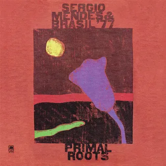 Primal Roots by Sergio Mendes & Brasil '77