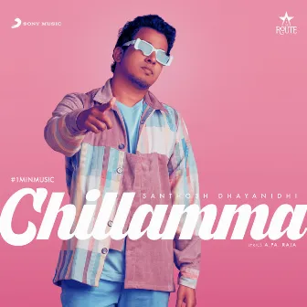 Chillamma by Santhosh Dhayanidhi