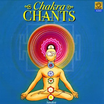 Chakra Chants by Rajagopalan Thiagarajan