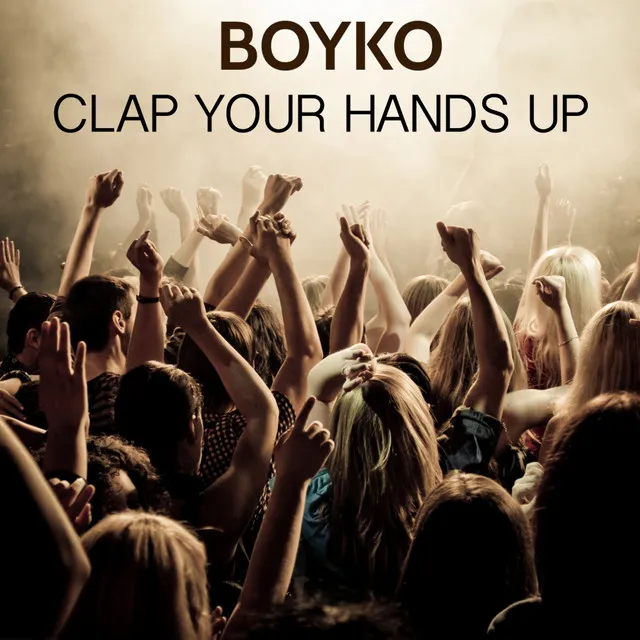 Clap Your Hands Up - Radio Mix