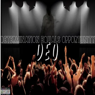 Determination Equals Opportunity by Deo