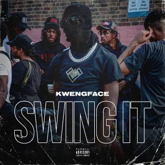 Swing It by Kwengface