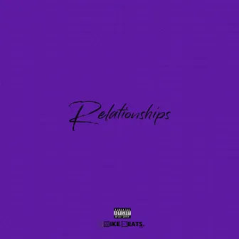 Relationships by MikeBeats