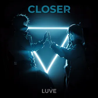 Closer by LUVE