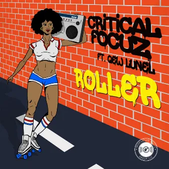 Roller (feat. Qew Lunel) - Single by Critical Focuz