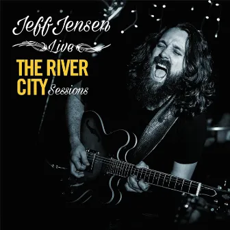 The River City Sessions (Live) by Jeff Jensen