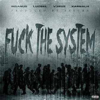 FUCK THE SYSTEM by Luzbel