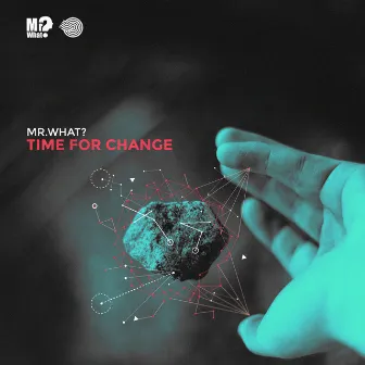 Time for Change by Mr.What?