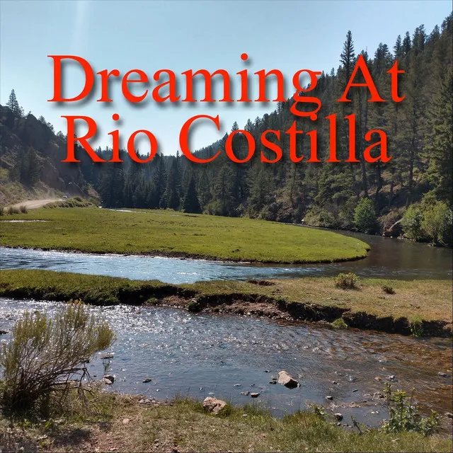 Dreaming at Rio Costilla